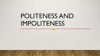 Politeness and Impoliteness [upl. by Scevor]