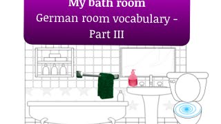 Learn Vocabulary Meine Wohnung  part III  das Badezimmer [upl. by Potts]