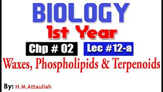 Waxes Phospholipids and terpenoids PartI  Chapter 2  1st year Biology  Lec  12a [upl. by Eustis]