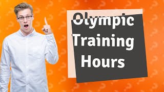 How many hours do Olympians train for [upl. by Surtemed201]