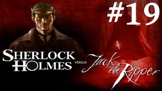 Sherlock Holmes vs Jack the Ripper Walkthrough part 19 [upl. by Gustafson66]