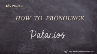 How to Pronounce Palacios Real Life Examples [upl. by Samalla506]