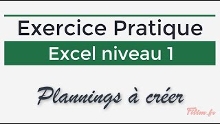 Excel  1 Basique  Exercice Plannings à créer [upl. by Hanan]