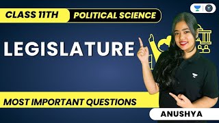 Legislature  Most Important Questions  Class 11 Political Science  Anushya [upl. by Adon279]