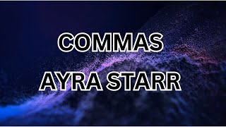 Ayra Starr  Commas Lyrics [upl. by Merilee]