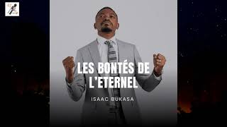 Isaac Bukasa  Les bontés de l’Eternel [upl. by Aitsirk21]