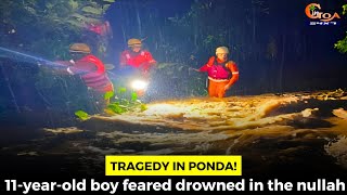 Tragedy in Ponda 11yearold boy feared drowned in the nullah [upl. by Haem351]