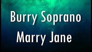 Burrry Soprano Marry Jane Lyrics [upl. by Stauffer]