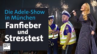 Adeles Konzerte in München MegaEvent für Fans und Sicherheitskräfte  Abendschau Reportage  BR24 [upl. by Ybrek542]