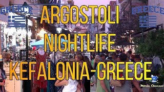 ARGOSTOLI NIGHTLIFE  KEFALONIA  GREECE 2019 [upl. by Noid]