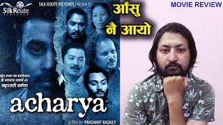 Acharya Nepali Movie Review  by Bikash subedi  Satya Raj Acharya Bhakta Raj Acharya [upl. by Yeldoow]