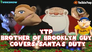 SML YTP Brother of Brooklyn Guy Covers Santas Duty [upl. by Eenaffit]