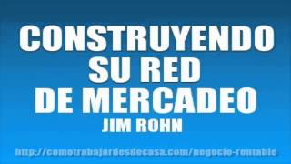 CONSTRUYENDO SU RED DE MERCADEO  JIM ROHN [upl. by Mallis]