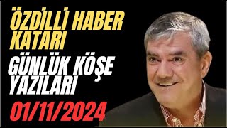 YILMAZ ÖZDİL  ÖZDİLLİ HABER KATARI  GÜNLÜK KÖŞE YAZILARI  01112024  köşe Yazısı dinle [upl. by Faustus]