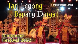 Tari Legong Bapang Durga DENFEST 2022 [upl. by Beale]