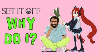 WHY DO I  Set It Off  Caleb Hyles feat Annapantsune Miku [upl. by Naaitsirhc]