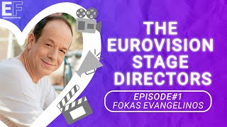 The Eurovision Stage Directors  EPISODE 1  Fokas Evangelinos  Φωκάς Ευαγγελινός [upl. by Aeiram]