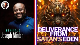 DELIVERANCE FROM SATAN’S EDEN  APOSTLE JOSEPH MINTAH  GOD’S SYSTEMS OF FINANCIAL ABUNDANCE SERIES [upl. by Nirb]