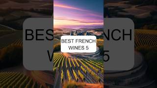 Top French Wines Part 5 topwine winefacts frenchwine bestwine winepassion winepairing [upl. by Ron]