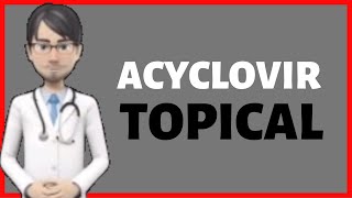 ACYCLOVIR TOPICAL topical acyclovir cream zovirax what is topical acyclovir cream used for [upl. by Egroj657]