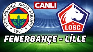 FENERBAHÇE LİLLE MAÇI CANLI İZLE [upl. by Ikiv174]