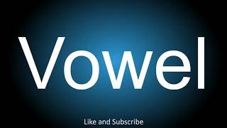 How to correctly pronounce  Vowel [upl. by Netsirk]