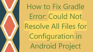 How to Fix Gradle Error Could Not Resolve All Files for Configuration in Android Project [upl. by Ross52]