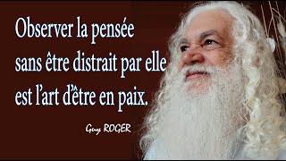 1726 quotObserver la pensée sans être distrait par elle cest l’art d’être en paixquot Guy ROGER Z L [upl. by Atnek]