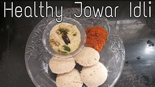 Healthy Jowar Idli Recipe [upl. by Annekim]