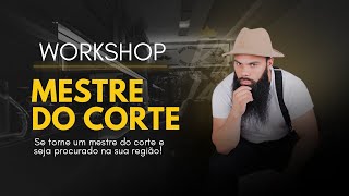 WORKSHOP MESTRE DO CORTE [upl. by Nive]