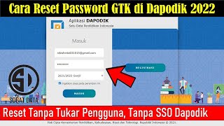 √2 Cara UbahReset Password GTK di Aplikasi Dapodik 2022 [upl. by Hibbs]