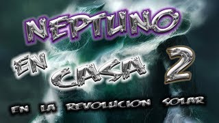 NEPTUNO EN CASA 2 EN LA REVOLUCION SOLAR   ZOMBIE OMG [upl. by Cuttie]