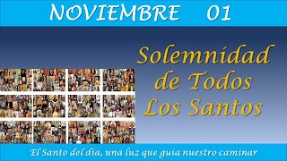 NOVIEMBRE 01  SOLEMNIDAD DE TODOS LOS SANTOS EL SANTO DEL DIA [upl. by Occir]