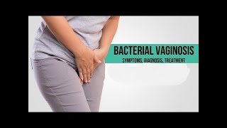 Bacterial Vaginosis Detailed Causes Symptoms Prevention And Treatment [upl. by Keeler]