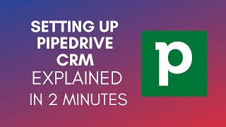 How To Setup Pipedrive CRM 2024 [upl. by Ardnad]