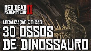 RED DEAD REDEMPTION 2  TODOS OS 30 OSSOS DE DINOSSAURO LOCALIZAÇÃO E DICAS [upl. by Calida]