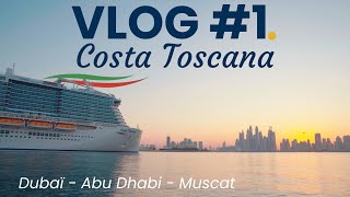 🇦🇪 VLOG CROISIÈRE DUBAÏ ET ÉMIRATS  COSTA TOSCANA 1 [upl. by Shandee]