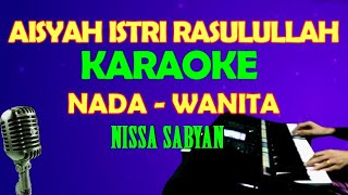 AISYAH ISTRI RASULULLAH  KARAOKE Nada Wanita [upl. by Krever]