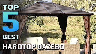 Top 5 Best Hardtop Gazebos Review 2023  Outdoor Hardtop CanopyHardtop Aluminum Gazebo [upl. by Hagan86]