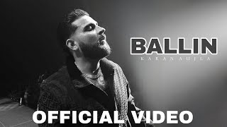 Ballin Official Video Karan Aujla Ft AR Paisley  Latest Punjabi Song 2024 [upl. by Rustie880]