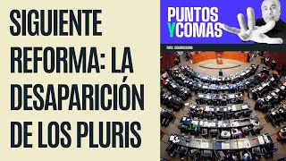 PuntosYComas ¬ Siguiente reforma la desaparición de los Pluris [upl. by Malet]