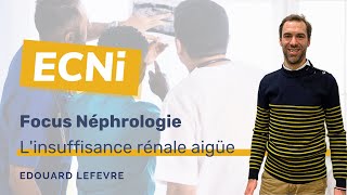 ECNi – Néphrologie – L’insuffisance rénale aiguë sous toutes ses formes [upl. by Asel]