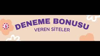 Deneme Bonusu Veren Siteler [upl. by Rennug]