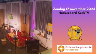 Livestream  Zondag 17 november 2024  Haskeroord KerkTV [upl. by Nivel]