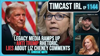 Media RAMPS UP Anti Trump Rhetoric LIES About Liz Cheney Comments w Chrissie Mayr  Timcast IRL [upl. by Salomon]