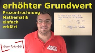 erhöhter Grundwert  Prozentrechnung  einfach erklärt  Lehrerschmidt [upl. by Htenek]