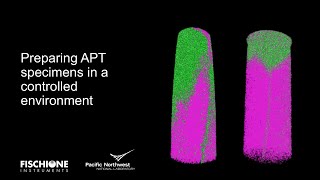 Preparing APT specimens in a controlled environment [upl. by Iroak]