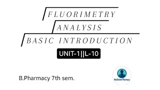 FLUORIMETRYBASIC INTRODUCTION UNIT1 Instrumental method of Analysis [upl. by Hennahane]