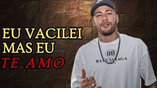 Neymar o Ferinha  EU VACILEI MAS EU TE AMO  EP Errei fui mlk [upl. by Elvin115]