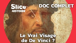 Léonard de Vinci  l’homme le visage le portrait  SLICE HISTOIRE  DOC COMPLET [upl. by Vicky656]